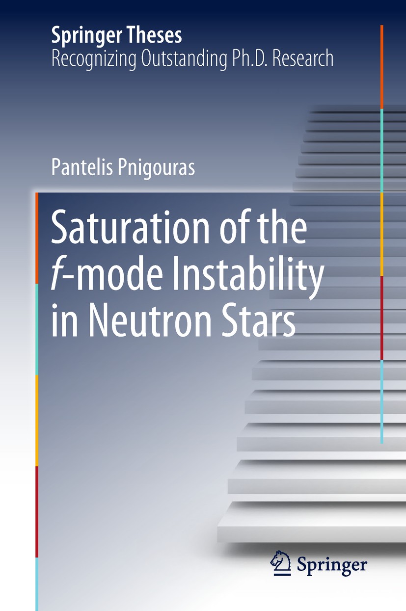 Titlebook: Saturation of the f-mode Instability in Neutron Stars; Pantelis Pnigouras Book 2018 Springer Nature Switzerland AG 2018 Gravitational Wave Titlebook: Saturation of the f-mode Instability in Neutron Stars; Pantelis Pnigouras Book 2018 Springer Nature Switzerland AG 2018 Gravitational Wave