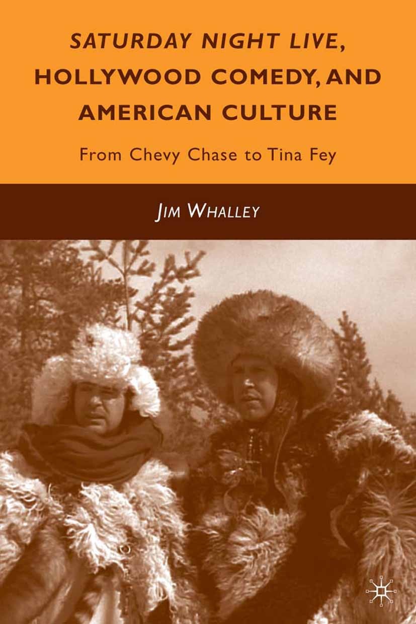 Titlebook: Saturday Night Live, Hollywood Comedy, and American Culture; From Chevy Chase to Jim Whalley Book 2010 Palgrave Macmillan, a division of N Titlebook: Saturday Night Live, Hollywood Comedy, and American Culture; From Chevy Chase to Jim Whalley Book 2010 Palgrave Macmillan, a division of N