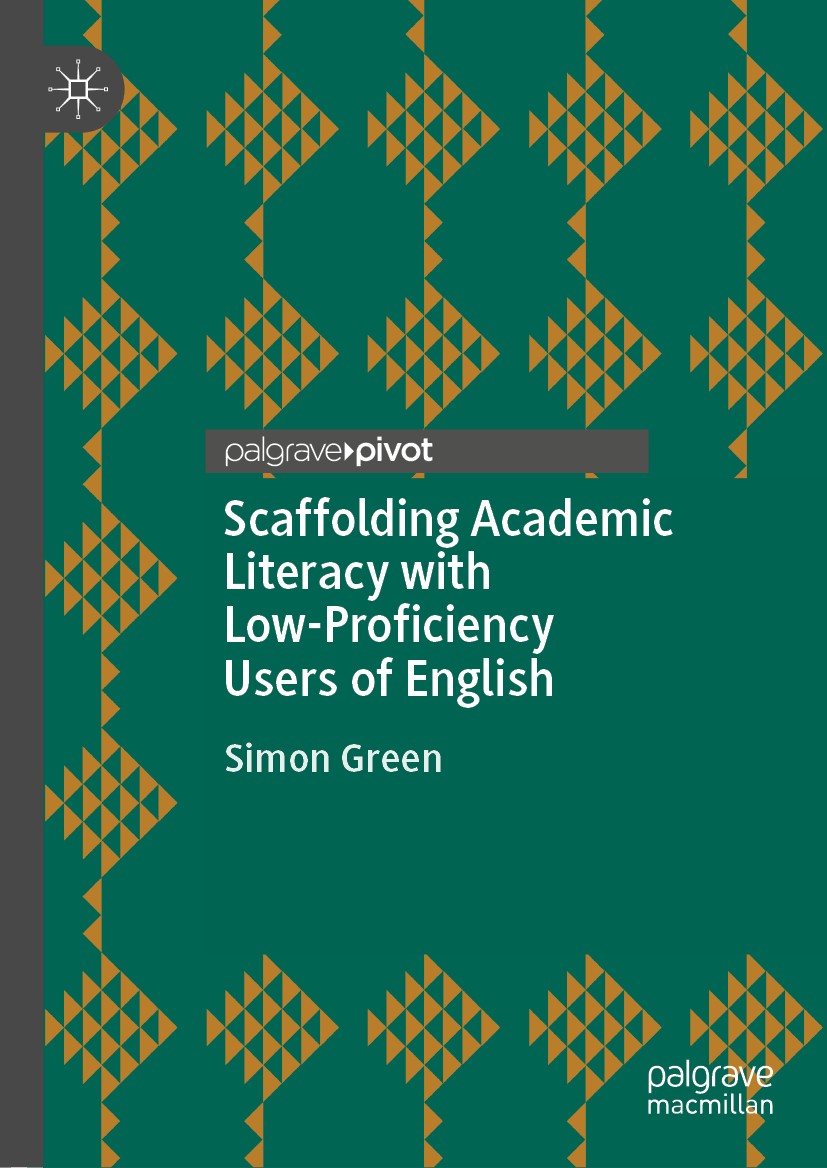 Titlebook: Scaffolding Academic Literacy with Low-Proficiency Users of English; Simon Green Book 2020 The Editor(s) (if applicable) and The Author(s) Titlebook: Scaffolding Academic Literacy with Low-Proficiency Users of English; Simon Green Book 2020 The Editor(s) (if applicable) and The Author(s)