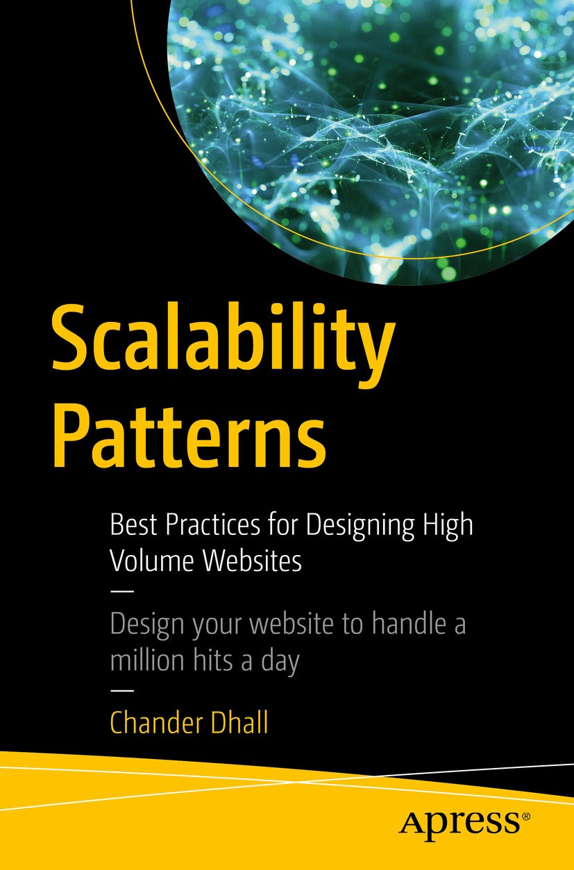 Titlebook: Scalability Patterns; Best Practices for D Chander Dhall Book 2018 Chander Dhall 2018 cloud computing`.reliability.performance.failover.SQL Titlebook: Scalability Patterns; Best Practices for D Chander Dhall Book 2018 Chander Dhall 2018 cloud computing`.reliability.performance.failover.SQL
