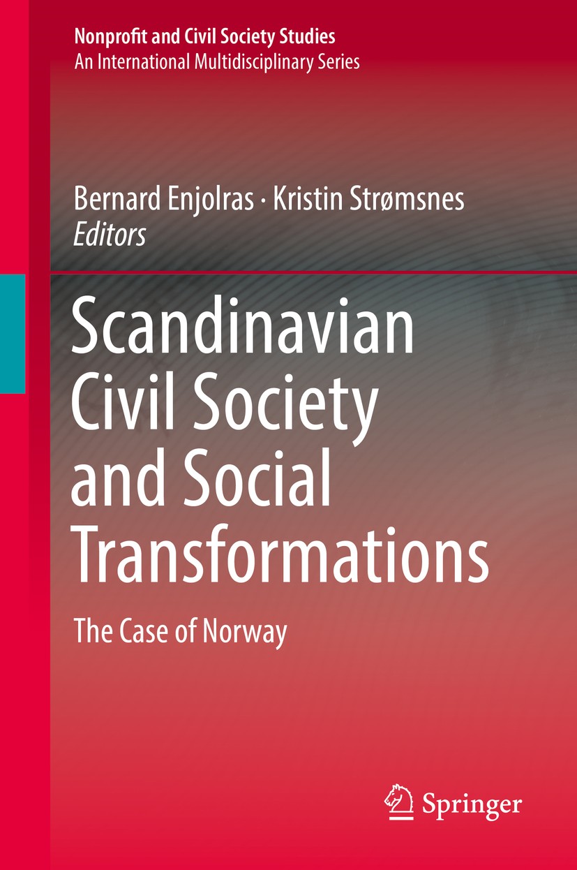 Titlebook: Scandinavian Civil Society and Social Transformations; The Case of Norway Bernard Enjolras,Kristin Strømsnes Book 2018 Springer Internation Titlebook: Scandinavian Civil Society and Social Transformations; The Case of Norway Bernard Enjolras,Kristin Strømsnes Book 2018 Springer Internation