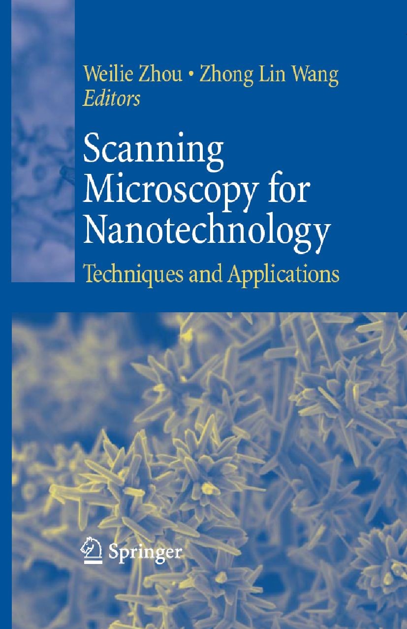 Titlebook: Scanning Microscopy for Nanotechnology; Techniques and Appli Weilie Zhou,Zhong Lin Wang Book 2007 Springer-Verlag New York 2007 Nanotube.X- Titlebook: Scanning Microscopy for Nanotechnology; Techniques and Appli Weilie Zhou,Zhong Lin Wang Book 2007 Springer-Verlag New York 2007 Nanotube.X-