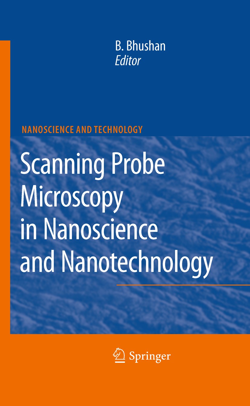 Titlebook: Scanning Probe Microscopy in Nanoscience and Nanotechnology; Bharat‘Bhushan Book 2010 Springer-Verlag Berlin Heidelberg 2010 Industrie.Nan Titlebook: Scanning Probe Microscopy in Nanoscience and Nanotechnology; Bharat‘Bhushan Book 2010 Springer-Verlag Berlin Heidelberg 2010 Industrie.Nan
