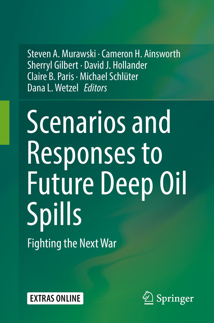Titlebook: Scenarios and Responses to Future Deep Oil Spills; Fighting the Next Wa Steven A.‘Murawski,Cameron H. Ainsworth,Dana L. We Book 2020 Spring Titlebook: Scenarios and Responses to Future Deep Oil Spills; Fighting the Next Wa Steven A.‘Murawski,Cameron H. Ainsworth,Dana L. We Book 2020 Spring