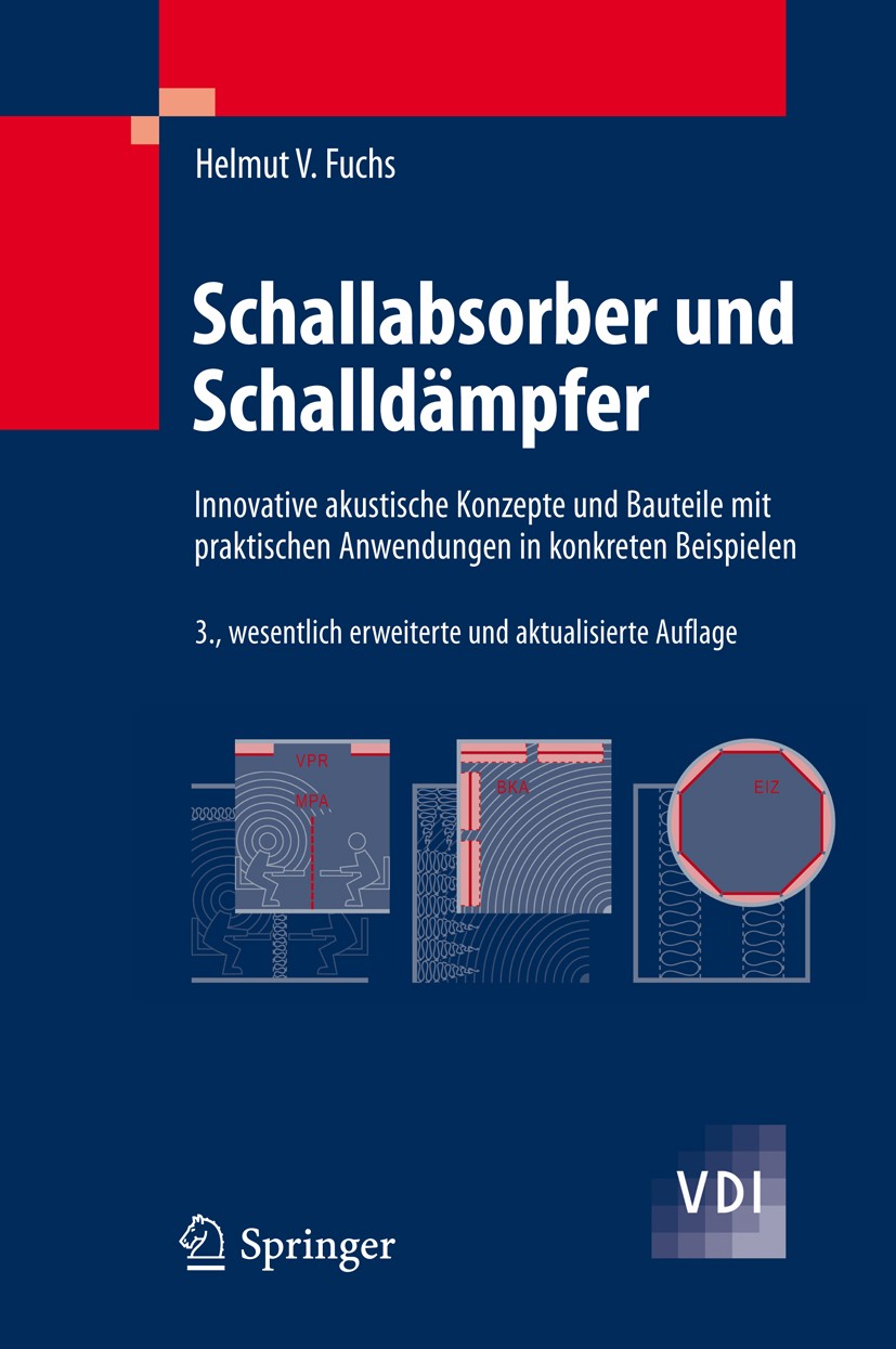 Titlebook: Schallabsorber und Schalldämpfer; Innovative akustisch Helmut Fuchs Book 20103rd edition Springer-Verlag Berlin Heidelberg 2010 Absorber.Ak Titlebook: Schallabsorber und Schalldämpfer; Innovative akustisch Helmut Fuchs Book 20103rd edition Springer-Verlag Berlin Heidelberg 2010 Absorber.Ak