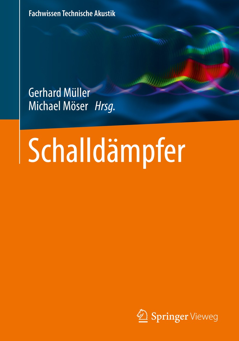 Titlebook: Schalldämpfer; Gerhard Müller,Michael Möser Book 2017 Springer-Verlag GmbH Deutschland 2017 Schallschutz.Strömungsmaschine.Schallausbreitu Titlebook: Schalldämpfer; Gerhard Müller,Michael Möser Book 2017 Springer-Verlag GmbH Deutschland 2017 Schallschutz.Strömungsmaschine.Schallausbreitu