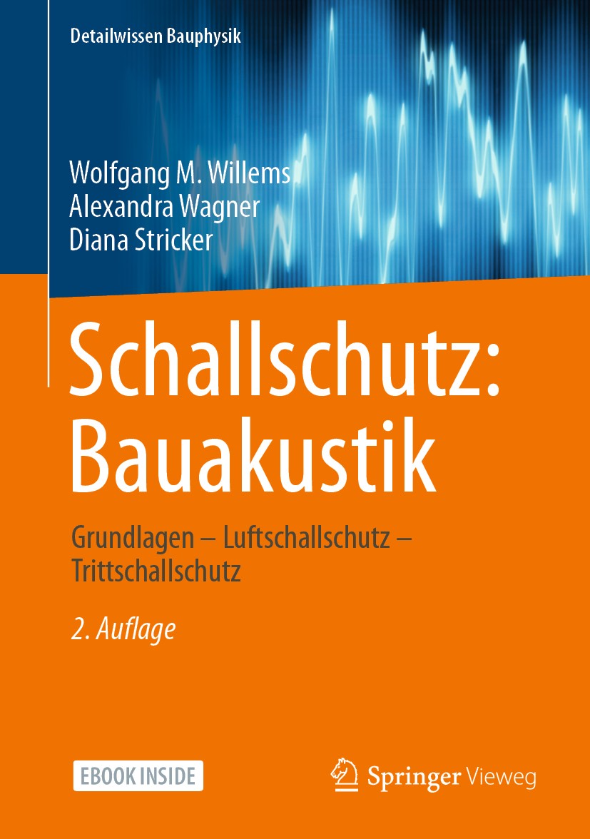 Titlebook: Schallschutz: Bauakustik; Grundlagen – Luftsch Wolfgang M Willems,Alexandra Wagner,Diana Stricker Book 2020Latest edition Springer Fachmedi Titlebook: Schallschutz: Bauakustik; Grundlagen – Luftsch Wolfgang M Willems,Alexandra Wagner,Diana Stricker Book 2020Latest edition Springer Fachmedi