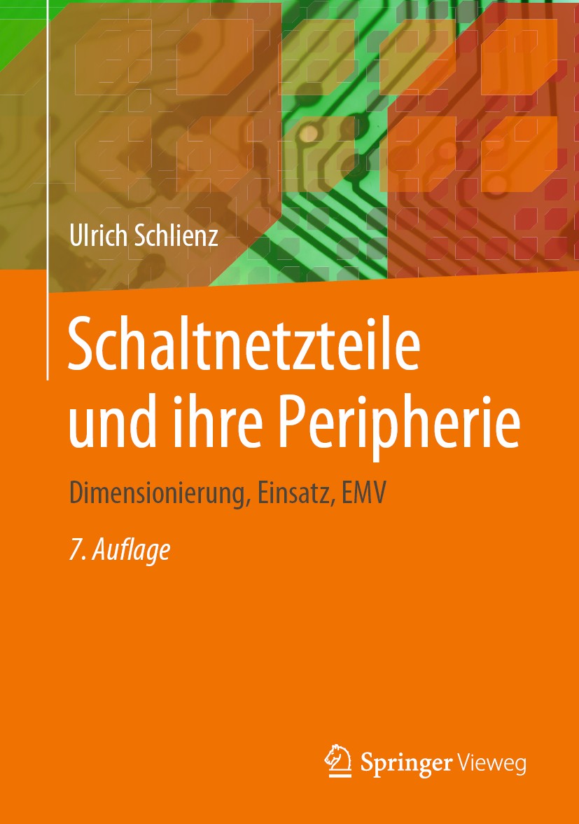 Titlebook: Schaltnetzteile und ihre Peripherie; Dimensionierung, Ein Ulrich Schlienz Book 2020Latest edition Springer Fachmedien Wiesbaden GmbH, ein T Titlebook: Schaltnetzteile und ihre Peripherie; Dimensionierung, Ein Ulrich Schlienz Book 2020Latest edition Springer Fachmedien Wiesbaden GmbH, ein T