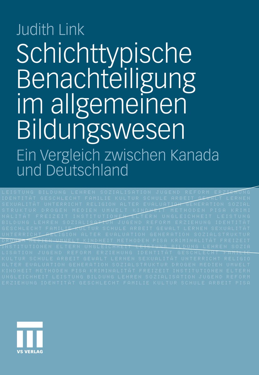 Titlebook: Schichttypische Benachteiligung im allgemeinen Bildungswesen; Ein Vergleich zwisch Judith Link Book 2011 VS Verlag für Sozialwissenschaften Titlebook: Schichttypische Benachteiligung im allgemeinen Bildungswesen; Ein Vergleich zwisch Judith Link Book 2011 VS Verlag für Sozialwissenschaften
