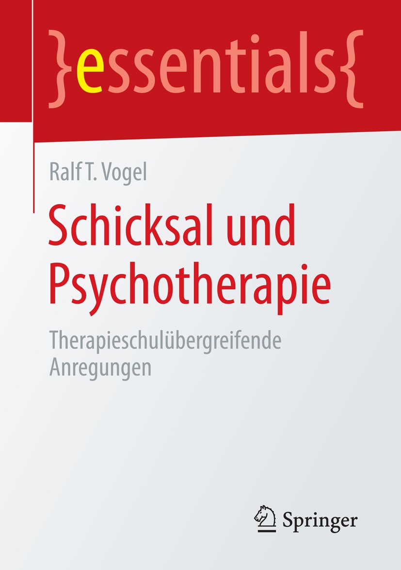 Titlebook: Schicksal und Psychotherapie; Therapieschulübergre Ralf T. Vogel Book 2014 Springer-Verlag GmbH Deutschland, ein Teil von Springer Nature 2 Titlebook: Schicksal und Psychotherapie; Therapieschulübergre Ralf T. Vogel Book 2014 Springer-Verlag GmbH Deutschland, ein Teil von Springer Nature 2