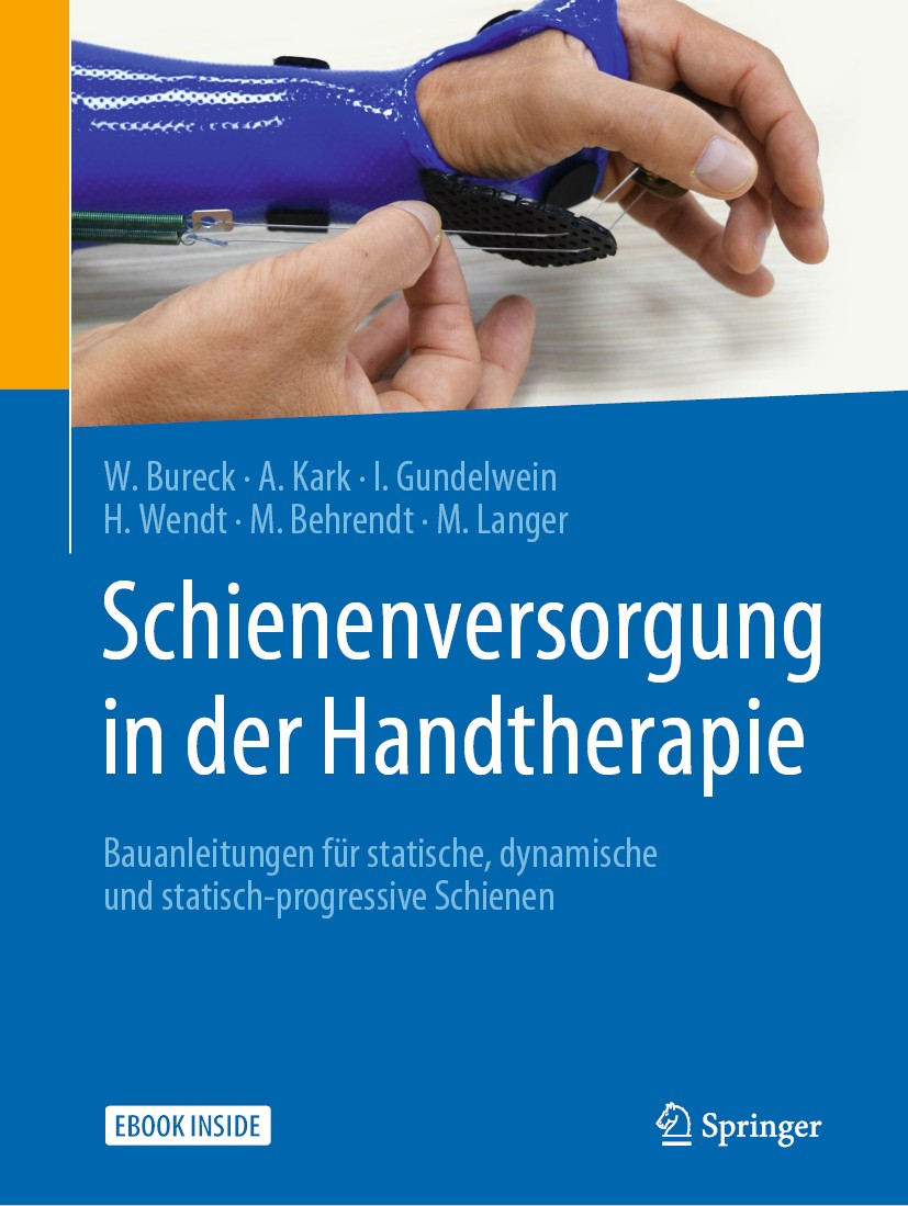 Titlebook: Schienenversorgung in der Handtherapie; Bauanleitungen für s Walter Bureck,Annette Kark,Martin Langer Book 2020 Springer-Verlag GmbH Deutsc Titlebook: Schienenversorgung in der Handtherapie; Bauanleitungen für s Walter Bureck,Annette Kark,Martin Langer Book 2020 Springer-Verlag GmbH Deutsc