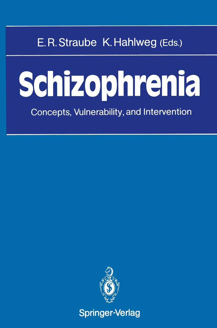 Titlebook: Schizophrenia; Concepts, Vulnerabil Eckart R. Straube,Kurt Hahlweg Book 1990 Springer-Verlag Berlin Heidelberg 1990 Anfälligkeit.Familienth Titlebook: Schizophrenia; Concepts, Vulnerabil Eckart R. Straube,Kurt Hahlweg Book 1990 Springer-Verlag Berlin Heidelberg 1990 Anfälligkeit.Familienth