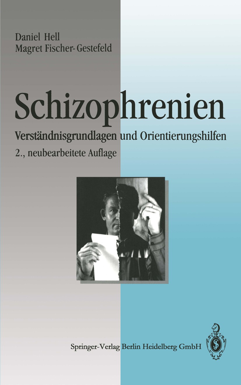 Titlebook: Schizophrenien; Verständnisgrundlage Daniel Hell,Magret Fischer-Gestefeld Book 19932nd edition Springer-Verlag Berlin Heidelberg 1993 Famil Titlebook: Schizophrenien; Verständnisgrundlage Daniel Hell,Magret Fischer-Gestefeld Book 19932nd edition Springer-Verlag Berlin Heidelberg 1993 Famil
