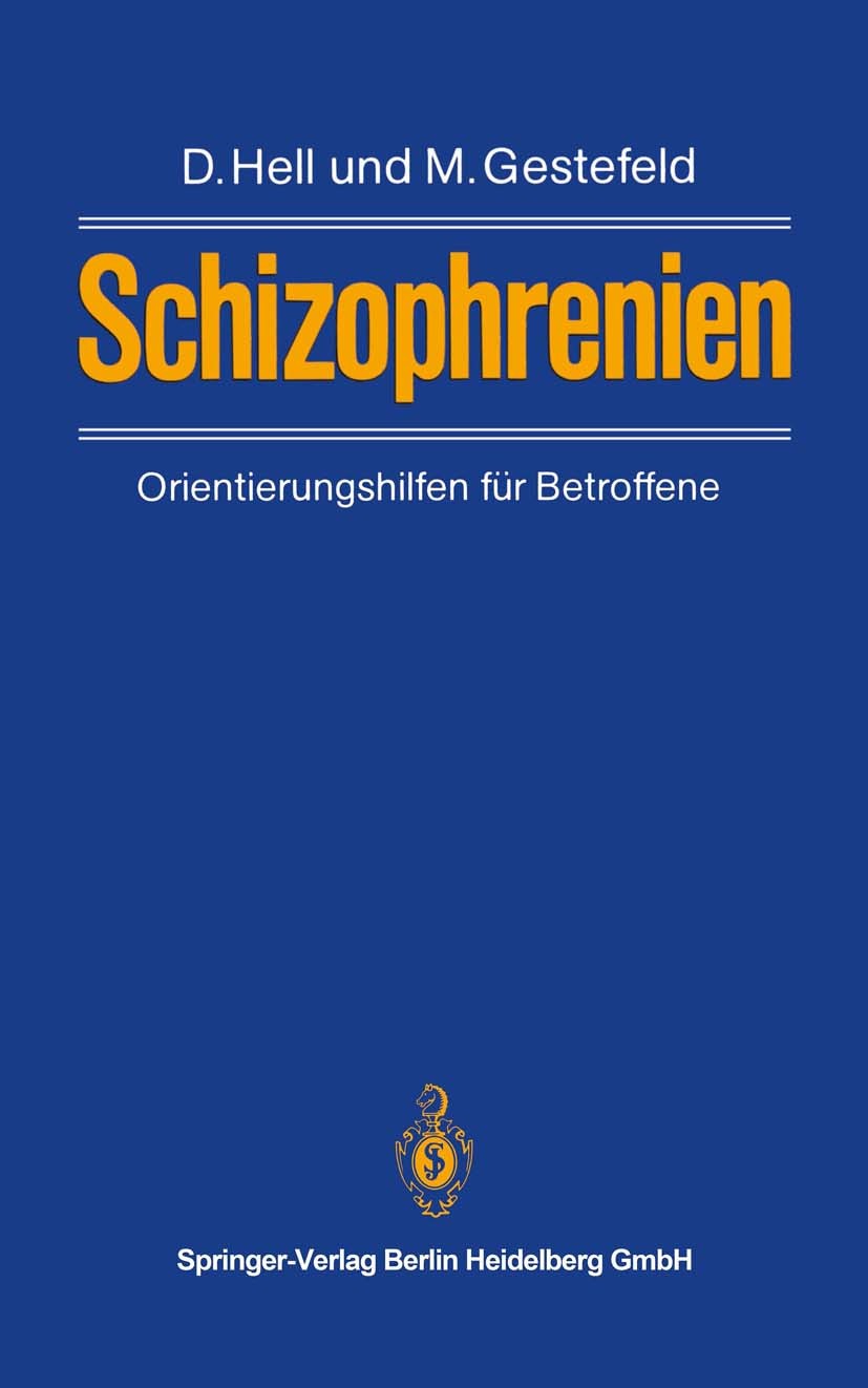 Titlebook: Schizophrenien; Orientierungshilfen Daniel Hell,Magret Gestefeld Book 19881st edition Springer-Verlag Berlin Heidelberg 1988 Behandlungsmö Titlebook: Schizophrenien; Orientierungshilfen Daniel Hell,Magret Gestefeld Book 19881st edition Springer-Verlag Berlin Heidelberg 1988 Behandlungsmö