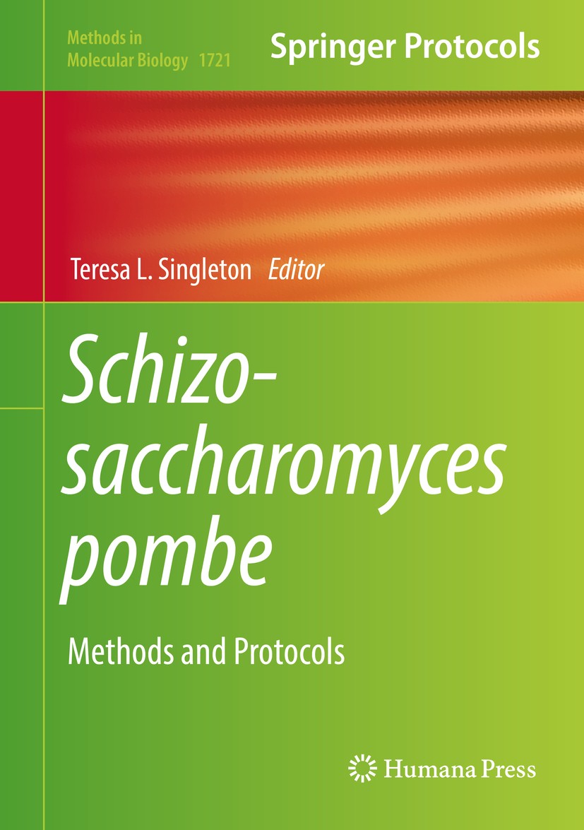 Titlebook: Schizosaccharomyces pombe; Methods and Protocol Teresa L. Singleton Book 2018 Springer Science+Business Media, LLC, part of Springer Nature Titlebook: Schizosaccharomyces pombe; Methods and Protocol Teresa L. Singleton Book 2018 Springer Science+Business Media, LLC, part of Springer Nature