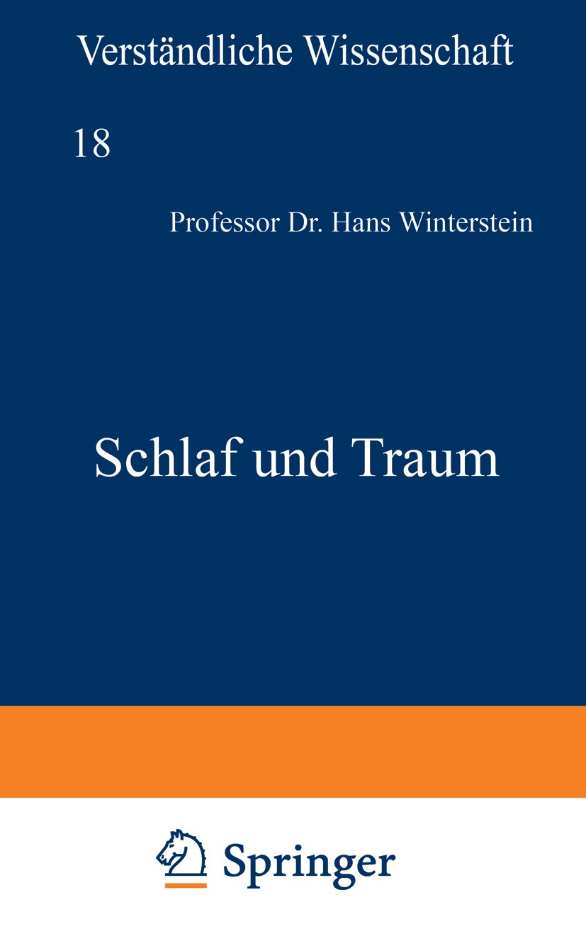 Titlebook: Schlaf und Traum; Hans Winterstein Book 1932 Springer-Verlag Berlin Heidelberg 1932 Aufmerksamkeit.Erinnerung.Esten.Forschung.Furcht.Phant Titlebook: Schlaf und Traum; Hans Winterstein Book 1932 Springer-Verlag Berlin Heidelberg 1932 Aufmerksamkeit.Erinnerung.Esten.Forschung.Furcht.Phant