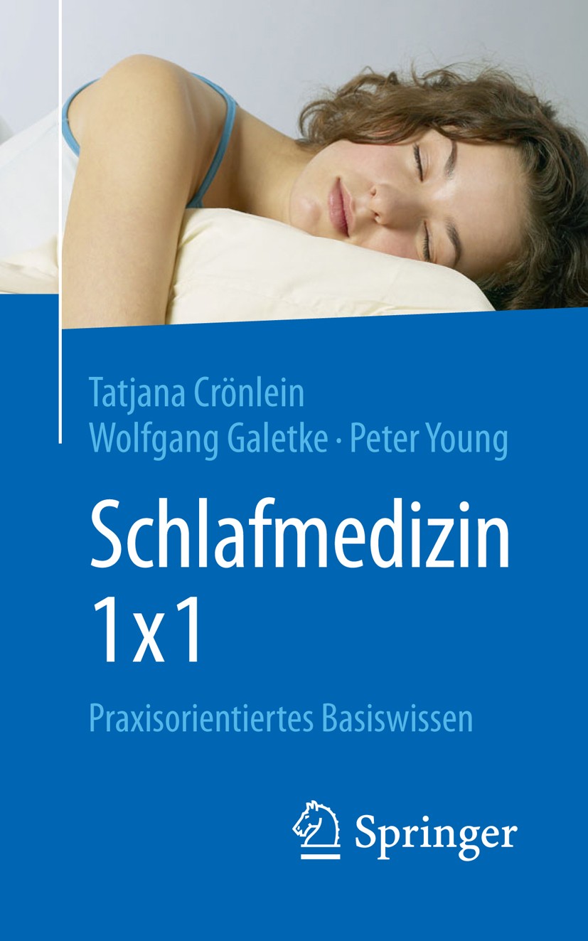 Titlebook: Schlafmedizin 1x1; Praxisorientiertes B Tatjana Crönlein,Wolfgang Galetke,Peter Young Book 20171st edition Springer-Verlag GmbH Deutschland Titlebook: Schlafmedizin 1x1; Praxisorientiertes B Tatjana Crönlein,Wolfgang Galetke,Peter Young Book 20171st edition Springer-Verlag GmbH Deutschland