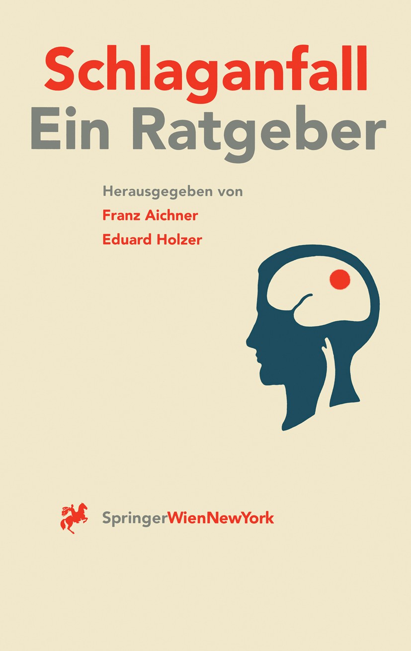 Titlebook: Schlaganfall; Vorsorge, Behandlung Franz Aichner,Eduard Holzer Book 1996 Springer-Verlag/Wien 1996 Arterien.Diabetes.Diabetes mellitus.Diag Titlebook: Schlaganfall; Vorsorge, Behandlung Franz Aichner,Eduard Holzer Book 1996 Springer-Verlag/Wien 1996 Arterien.Diabetes.Diabetes mellitus.Diag