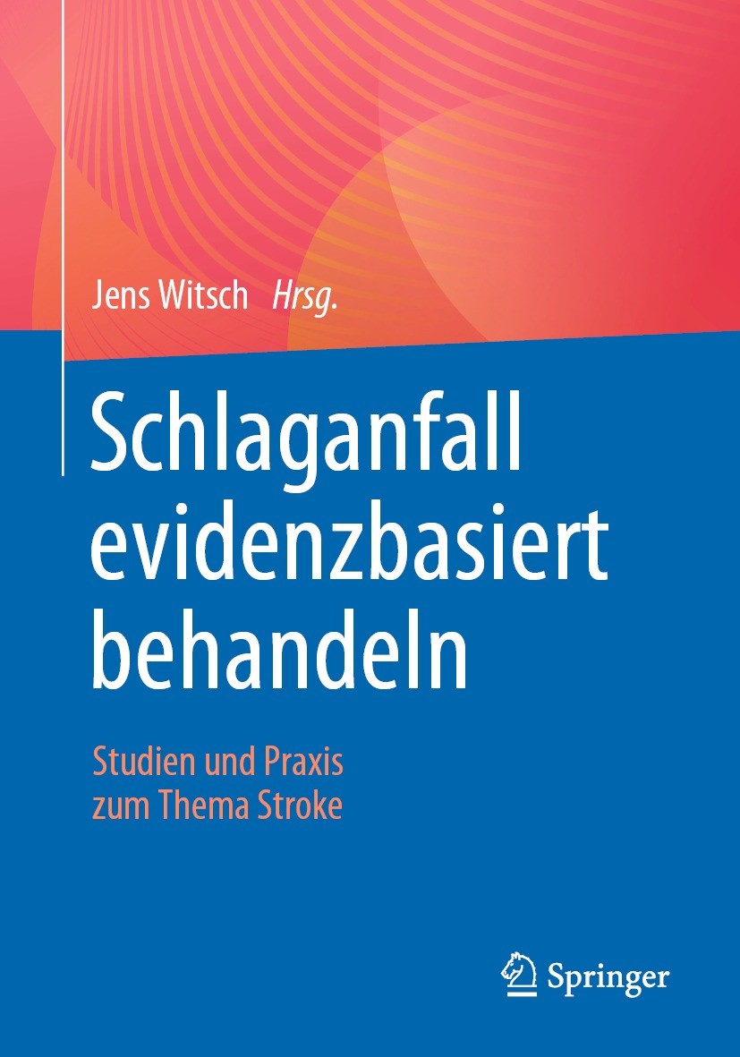 Titlebook: Schlaganfall evidenzbasiert behandeln; Studien und Praxis z Jens Witsch Book 2022 Der/die Herausgeber bzw. der/die Autor(en), exklusiv lize Titlebook: Schlaganfall evidenzbasiert behandeln; Studien und Praxis z Jens Witsch Book 2022 Der/die Herausgeber bzw. der/die Autor(en), exklusiv lize