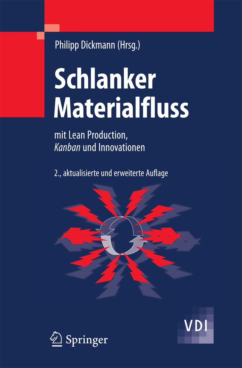 Titlebook: Schlanker Materialfluss; mit Lean Production, Philipp Dickmann Book 20092nd edition Springer-Verlag Berlin Heidelberg 2009 ERP.Flexible Pro Titlebook: Schlanker Materialfluss; mit Lean Production, Philipp Dickmann Book 20092nd edition Springer-Verlag Berlin Heidelberg 2009 ERP.Flexible Pro
