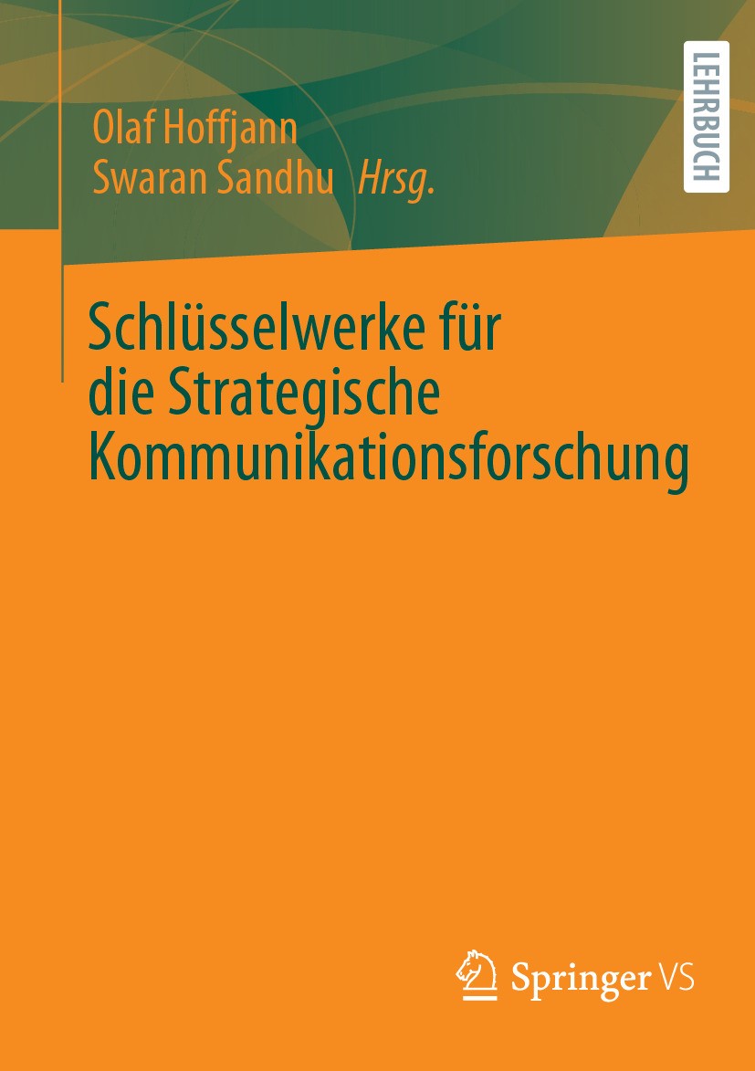 Titlebook: Schlüsselwerke für die Strategische Kommunikationsforschung; Olaf Hoffjann,Swaran Sandhu Textbook 2024 Der/die Herausgeber bzw. der/die Au Titlebook: Schlüsselwerke für die Strategische Kommunikationsforschung; Olaf Hoffjann,Swaran Sandhu Textbook 2024 Der/die Herausgeber bzw. der/die Au