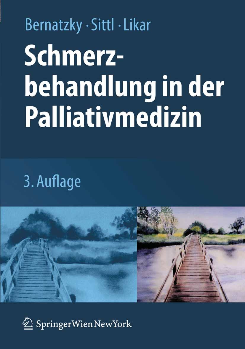 Titlebook: Schmerzbehandlung in der Palliativmedizin; Günther Bernatzky,Reinhard Sittl,Rudolf Likar Book 20123rd edition Springer-Verlag/Wien 2012 An Titlebook: Schmerzbehandlung in der Palliativmedizin; Günther Bernatzky,Reinhard Sittl,Rudolf Likar Book 20123rd edition Springer-Verlag/Wien 2012 An