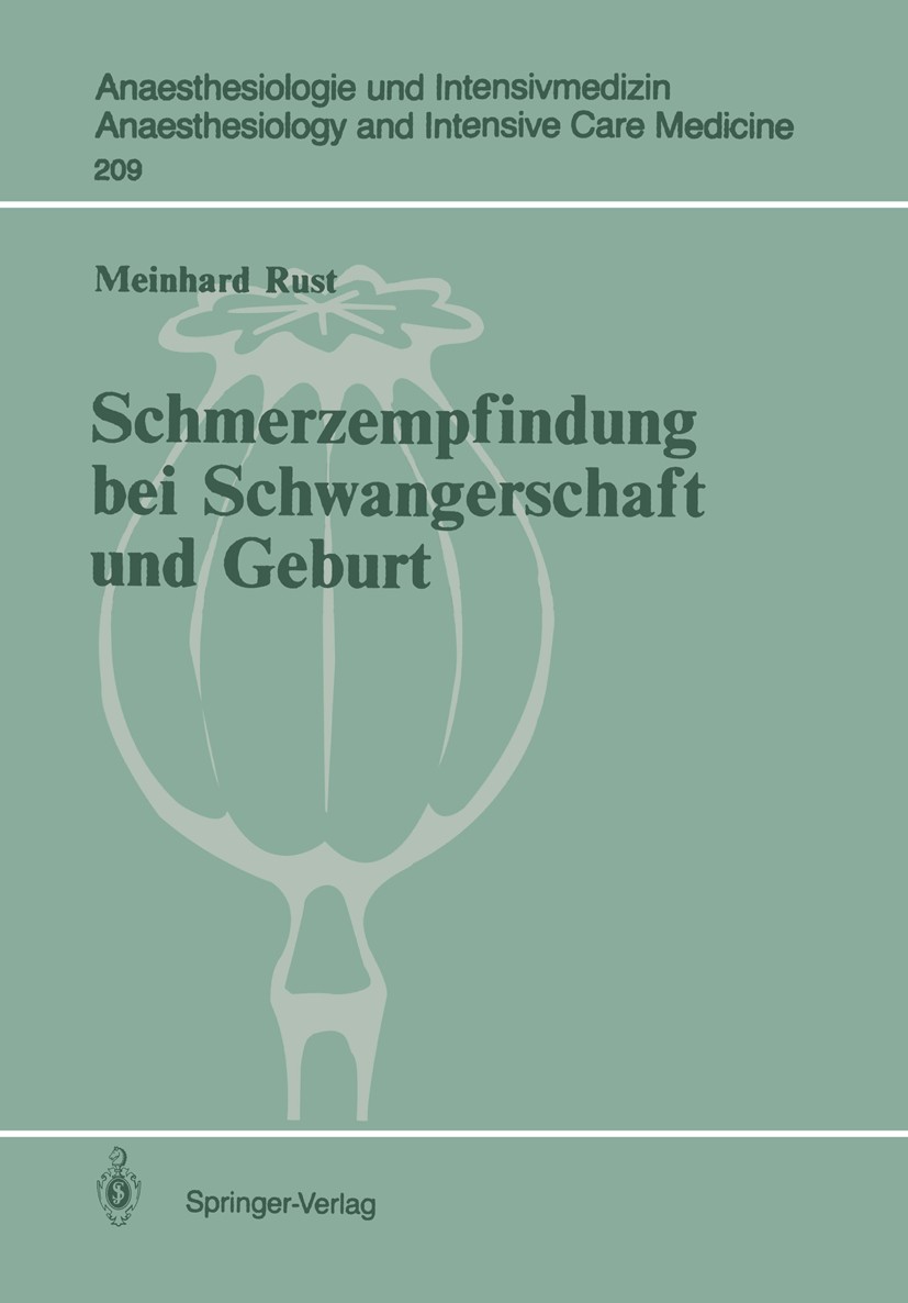 Titlebook: Schmerzempfindung bei Schwangerschaft und Geburt; Endorphinerge Schmer Meinhard Rust Book 1989 Springer-Verlag Berlin Heidelberg 1989 Erken Titlebook: Schmerzempfindung bei Schwangerschaft und Geburt; Endorphinerge Schmer Meinhard Rust Book 1989 Springer-Verlag Berlin Heidelberg 1989 Erken