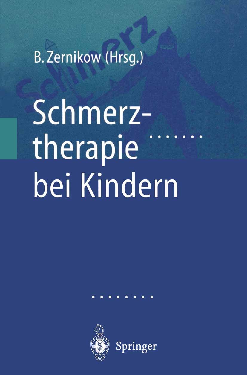 Titlebook: Schmerztherapie bei Kindern; Boris Zernikow Book 20011st edition Springer-Verlag Berlin Heidelberg 2001 Anamnese.Angst.Hämatologie.Impfung Titlebook: Schmerztherapie bei Kindern; Boris Zernikow Book 20011st edition Springer-Verlag Berlin Heidelberg 2001 Anamnese.Angst.Hämatologie.Impfung