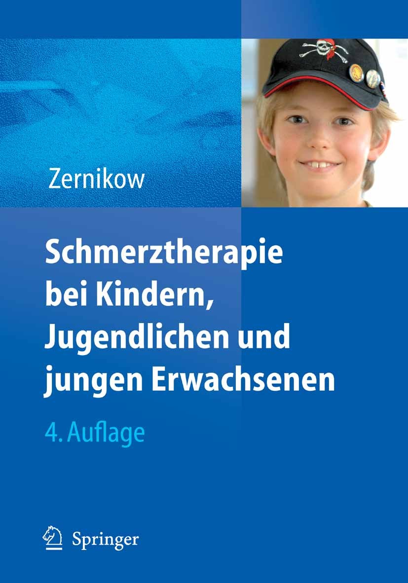 Titlebook: Schmerztherapie bei Kindern, Jugendlichen und jungen Erwachsenen; Boris Zernikow Book 20094th edition Springer-Verlag Berlin Heidelberg 20 Titlebook: Schmerztherapie bei Kindern, Jugendlichen und jungen Erwachsenen; Boris Zernikow Book 20094th edition Springer-Verlag Berlin Heidelberg 20
