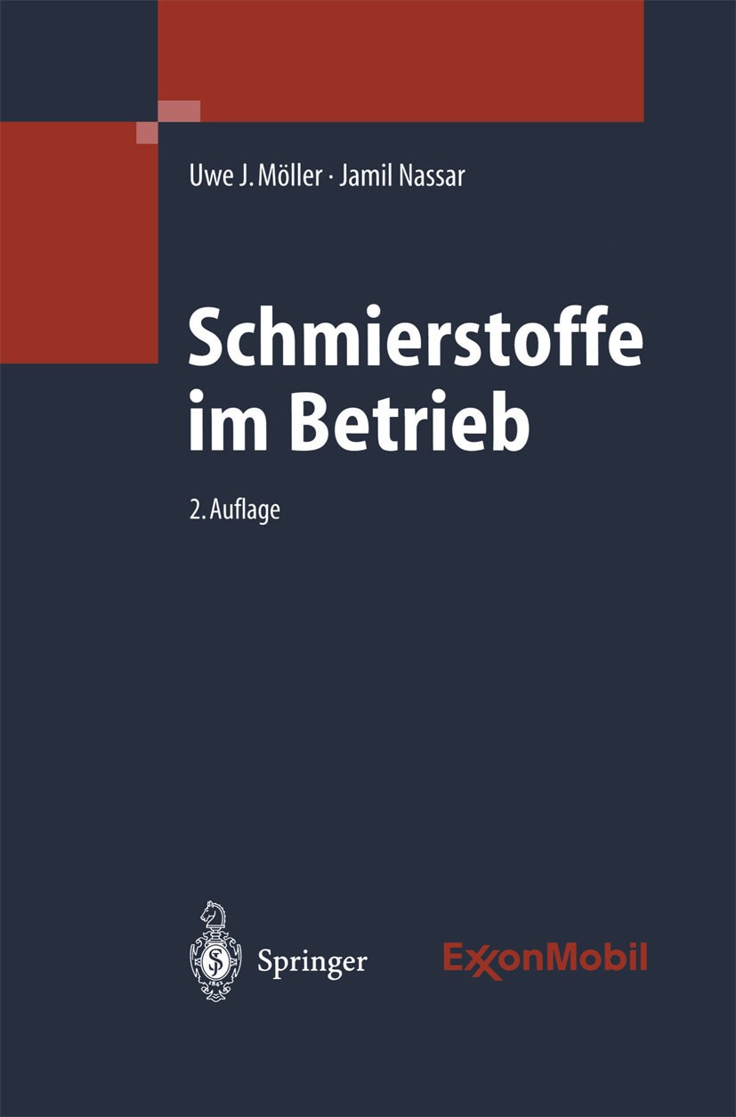 Titlebook: Schmierstoffe im Betrieb; Uwe J. Möller,Jamil Nassar Book 2002Latest edition Springer-Verlag Berlin Heidelberg 2002 Drahtseile.Gleitlager. Titlebook: Schmierstoffe im Betrieb; Uwe J. Möller,Jamil Nassar Book 2002Latest edition Springer-Verlag Berlin Heidelberg 2002 Drahtseile.Gleitlager.