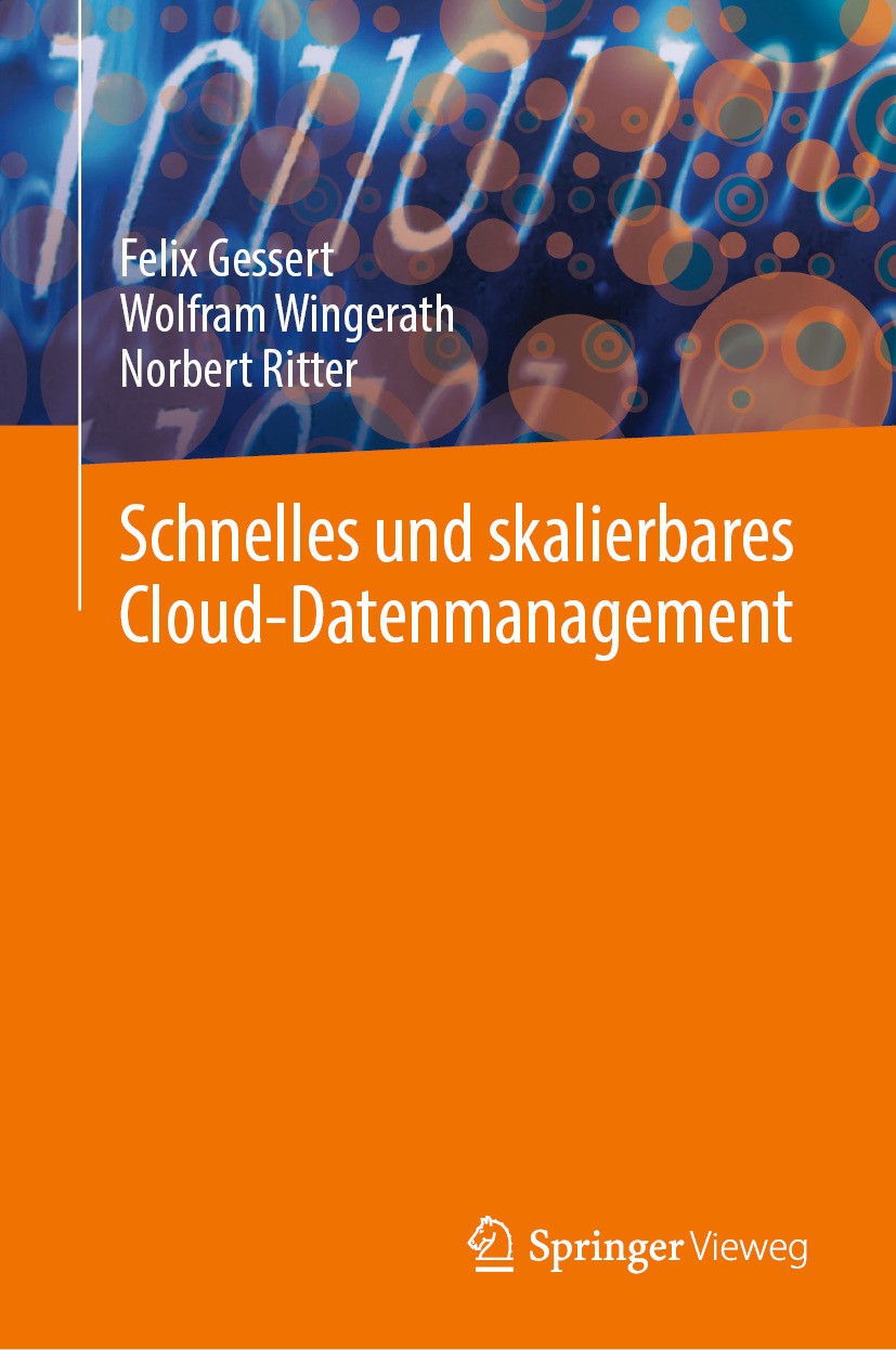 Titlebook: Schnelles und skalierbares Cloud-Datenmanagement; Felix Gessert,Wolfram Wingerath,Norbert Ritter Book 2024 Der/die Herausgeber bzw. der/di Titlebook: Schnelles und skalierbares Cloud-Datenmanagement; Felix Gessert,Wolfram Wingerath,Norbert Ritter Book 2024 Der/die Herausgeber bzw. der/di