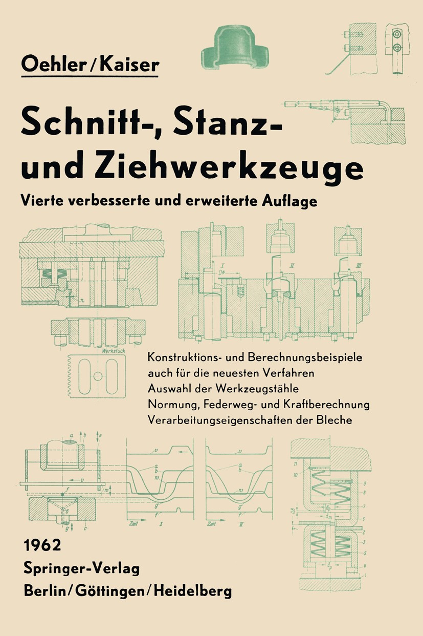 Titlebook: Schnitt-, Stanz- und Ziehwerkzeuge; Unter besonderer Ber Gerhard Oehler (apl. Professor) Textbook 19624th edition Springer-Verlag Berlin He Titlebook: Schnitt-, Stanz- und Ziehwerkzeuge; Unter besonderer Ber Gerhard Oehler (apl. Professor) Textbook 19624th edition Springer-Verlag Berlin He