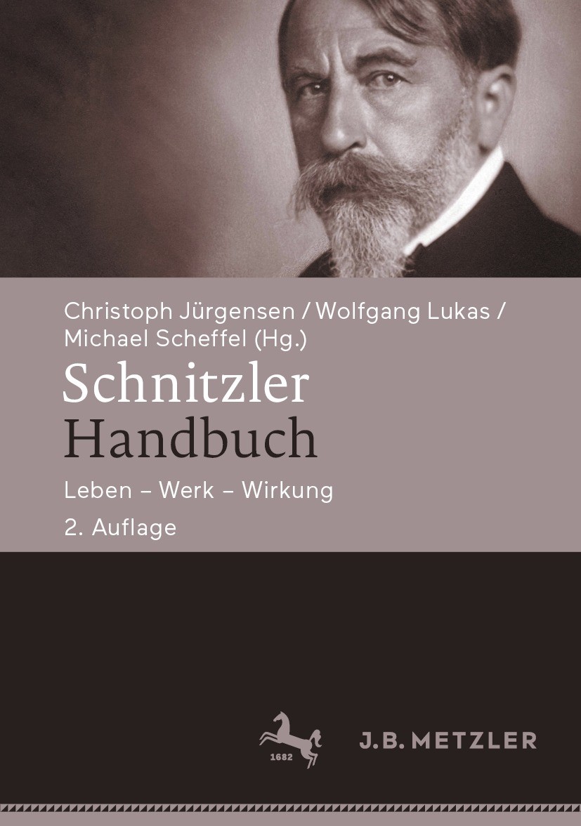 Titlebook: Schnitzler-Handbuch; Leben – Werk – Wirku Christoph Jürgensen,Wolfgang Lukas,Michael Scheffe Book 2022Latest edition Der/die Herausgeber bz Titlebook: Schnitzler-Handbuch; Leben – Werk – Wirku Christoph Jürgensen,Wolfgang Lukas,Michael Scheffe Book 2022Latest edition Der/die Herausgeber bz