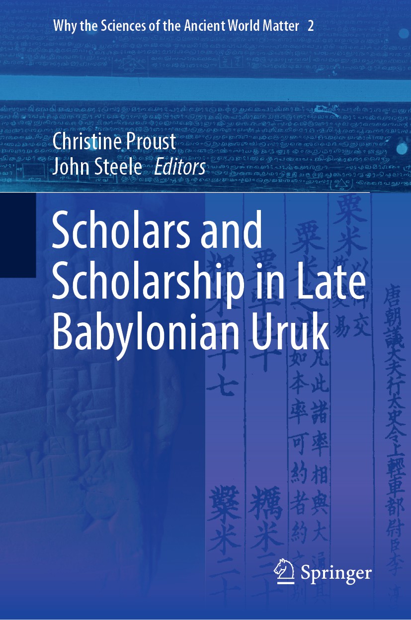 Titlebook: Scholars and Scholarship in Late Babylonian Uruk; Christine Proust,John Steele Book 2019 Springer Nature Switzerland AG 2019 Babylonian Sc Titlebook: Scholars and Scholarship in Late Babylonian Uruk; Christine Proust,John Steele Book 2019 Springer Nature Switzerland AG 2019 Babylonian Sc