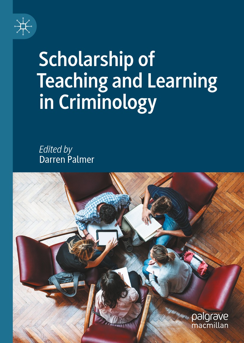 Titlebook: Scholarship of Teaching and Learning in Criminology; Darren Palmer Book 2020 The Editor(s) (if applicable) and The Author(s) 2020 teaching Titlebook: Scholarship of Teaching and Learning in Criminology; Darren Palmer Book 2020 The Editor(s) (if applicable) and The Author(s) 2020 teaching