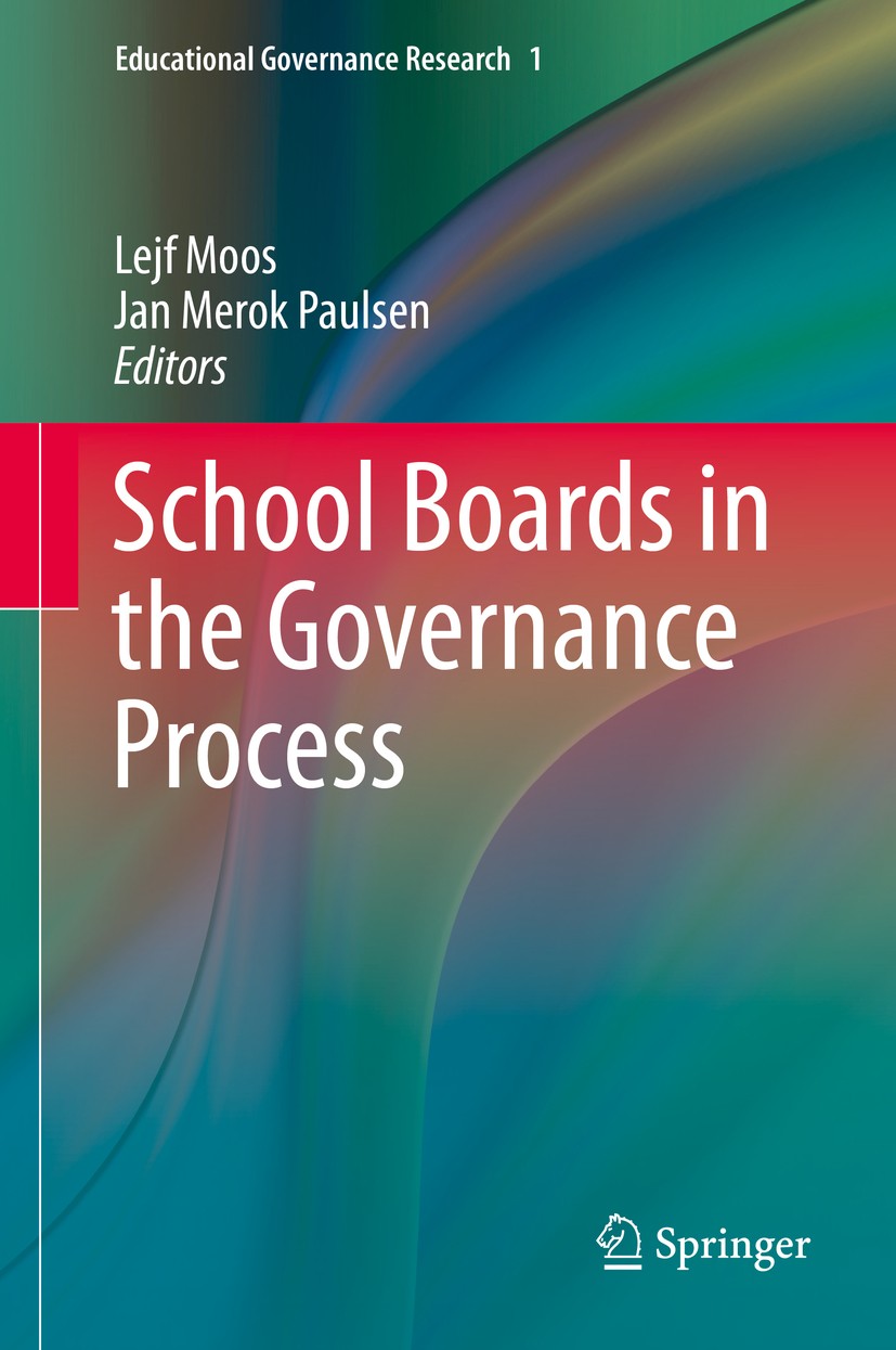 Titlebook: School Boards in the Governance Process; Lejf Moos,Jan Merok Paulsen Book 2014 The Editor(s) (if applicable) and The Author(s), under excl Titlebook: School Boards in the Governance Process; Lejf Moos,Jan Merok Paulsen Book 2014 The Editor(s) (if applicable) and The Author(s), under excl