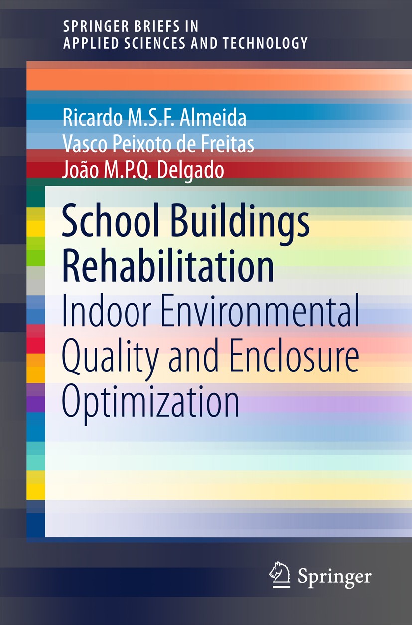 Titlebook: School Buildings Rehabilitation; Indoor Environmental Ricardo M.S.F. Almeida,Vasco Peixoto Freitas,João Book 2015 The Author(s) 2015 Artif Titlebook: School Buildings Rehabilitation; Indoor Environmental Ricardo M.S.F. Almeida,Vasco Peixoto Freitas,João Book 2015 The Author(s) 2015 Artif