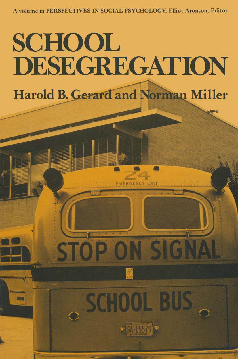 Titlebook: School Desegregation; A long-term study Harold B. Gerard,Norman Miller Book 1975 Springer Science+Business Media New York 1975 District.chi Titlebook: School Desegregation; A long-term study Harold B. Gerard,Norman Miller Book 1975 Springer Science+Business Media New York 1975 District.chi