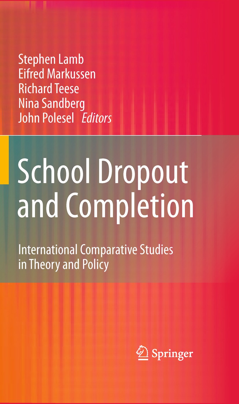 Titlebook: School Dropout and Completion; International Compar Stephen Lamb,Eifred Markussen,Nina Sandberg Book 2011 Springer Science+Business Media B Titlebook: School Dropout and Completion; International Compar Stephen Lamb,Eifred Markussen,Nina Sandberg Book 2011 Springer Science+Business Media B