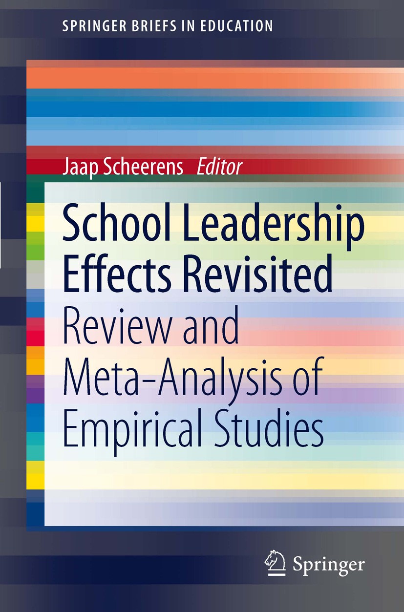 Titlebook: School Leadership Effects Revisited; Review and Meta-Anal Jaap Scheerens Book 2012 The Author(s) 2012 educational practice and policy.indir Titlebook: School Leadership Effects Revisited; Review and Meta-Anal Jaap Scheerens Book 2012 The Author(s) 2012 educational practice and policy.indir