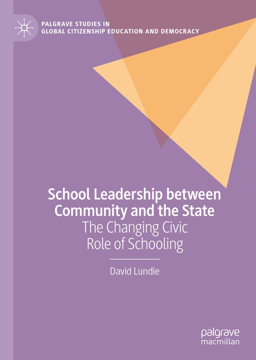 Titlebook: School Leadership between Community and the State; The Changing Civic R David Lundie Book 2022 The Editor(s) (if applicable) and The Author Titlebook: School Leadership between Community and the State; The Changing Civic R David Lundie Book 2022 The Editor(s) (if applicable) and The Author