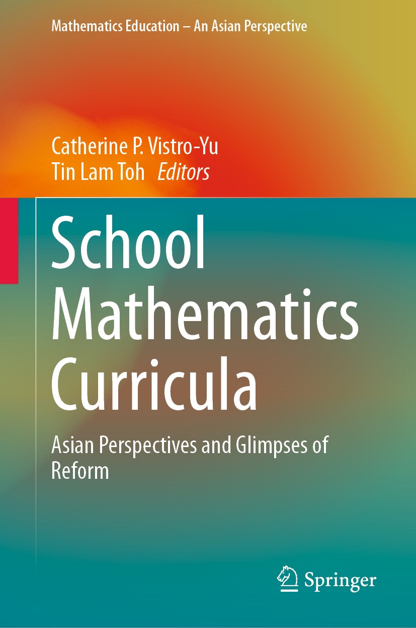 Titlebook: School Mathematics Curricula; Asian Perspectives a Catherine P. Vistro-Yu,Tin Lam Toh Book 2019 Springer Nature Singapore Pte Ltd. 2019 Mat Titlebook: School Mathematics Curricula; Asian Perspectives a Catherine P. Vistro-Yu,Tin Lam Toh Book 2019 Springer Nature Singapore Pte Ltd. 2019 Mat