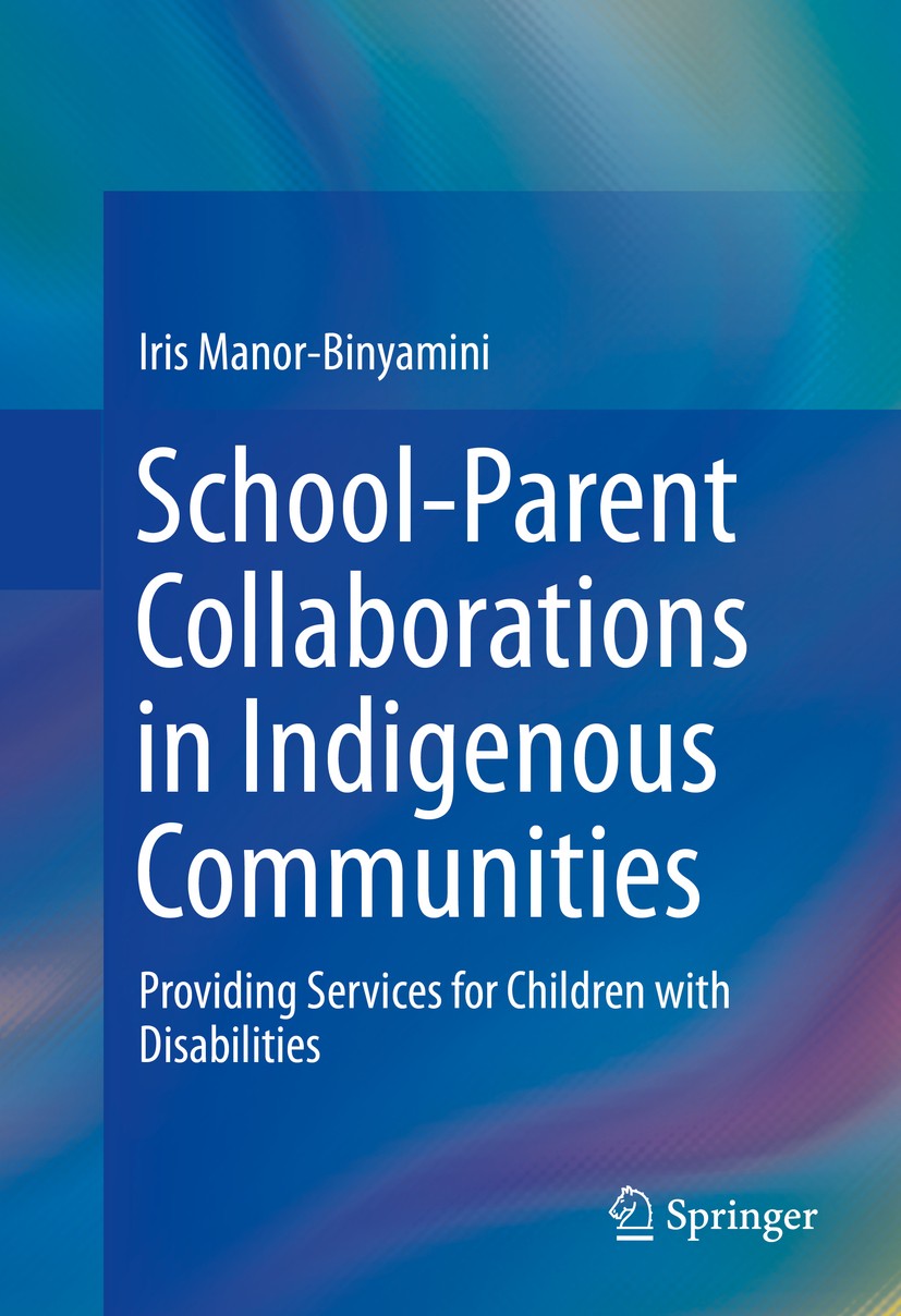 Titlebook: School-Parent Collaborations in Indigenous Communities; Providing Services f Iris Manor-Binyamini Book 2014 Springer Science+Business Media Titlebook: School-Parent Collaborations in Indigenous Communities; Providing Services f Iris Manor-Binyamini Book 2014 Springer Science+Business Media