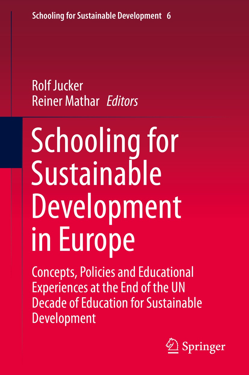 Titlebook: Schooling for Sustainable Development in Europe; Concepts, Policies a Rolf Jucker,Reiner Mathar Book 2015 Springer International Publishing Titlebook: Schooling for Sustainable Development in Europe; Concepts, Policies a Rolf Jucker,Reiner Mathar Book 2015 Springer International Publishing