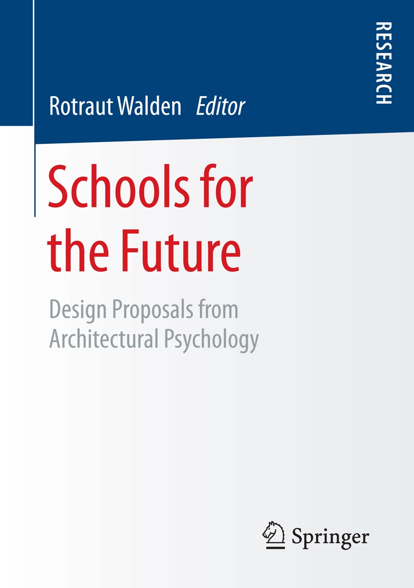 Titlebook: Schools for the Future; Design Proposals fro Rotraut Walden Book 2015 Springer Fachmedien Wiesbaden 2015 Design language for schools.Design Titlebook: Schools for the Future; Design Proposals fro Rotraut Walden Book 2015 Springer Fachmedien Wiesbaden 2015 Design language for schools.Design
