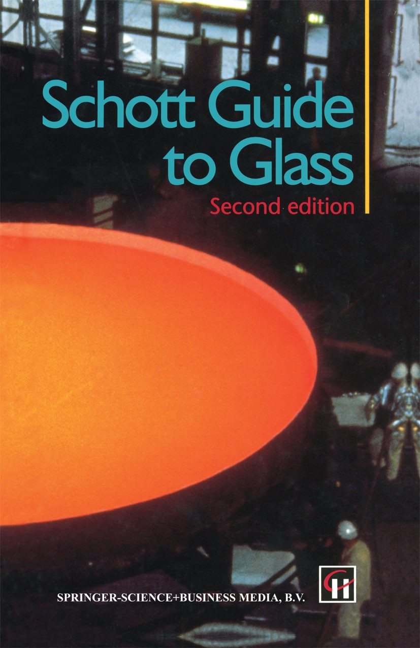Titlebook: Schott Guide to Glass; Heinz G. Pfaender Book 1996Latest edition Springer Science+Business Media Dordrecht 1996 accessible.environment.env Titlebook: Schott Guide to Glass; Heinz G. Pfaender Book 1996Latest edition Springer Science+Business Media Dordrecht 1996 accessible.environment.env