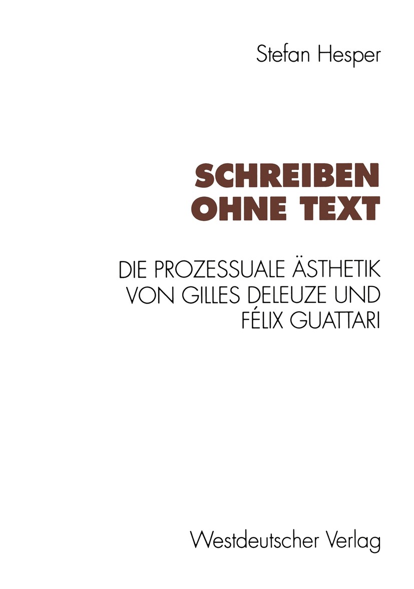 Titlebook: Schreiben ohne Text; Die prozessuale Ästh Stefan Hesper Book 1994 Springer Fachmedien Wiesbaden 1994 Computer.Figuration.Literaturtheorie.L Titlebook: Schreiben ohne Text; Die prozessuale Ästh Stefan Hesper Book 1994 Springer Fachmedien Wiesbaden 1994 Computer.Figuration.Literaturtheorie.L