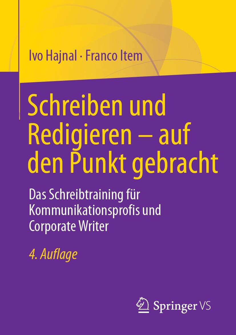 Titlebook: Schreiben und Redigieren – auf den Punkt gebracht; Das Schreibtraining Ivo Hajnal,Franco Item Book 2023Latest edition Springer Fachmedien Titlebook: Schreiben und Redigieren – auf den Punkt gebracht; Das Schreibtraining Ivo Hajnal,Franco Item Book 2023Latest edition Springer Fachmedien