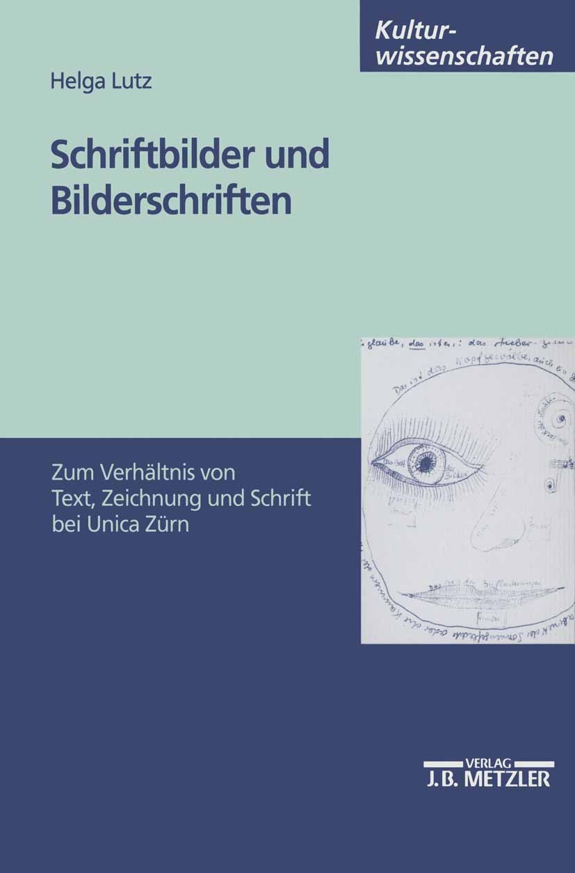 Titlebook: Schriftbilder und Bilderschriften; Zum Verhältnis von T Helga Lutz Book 20031st edition Springer-Verlag Berlin Heidelberg 2003 Europa.Kultu Titlebook: Schriftbilder und Bilderschriften; Zum Verhältnis von T Helga Lutz Book 20031st edition Springer-Verlag Berlin Heidelberg 2003 Europa.Kultu