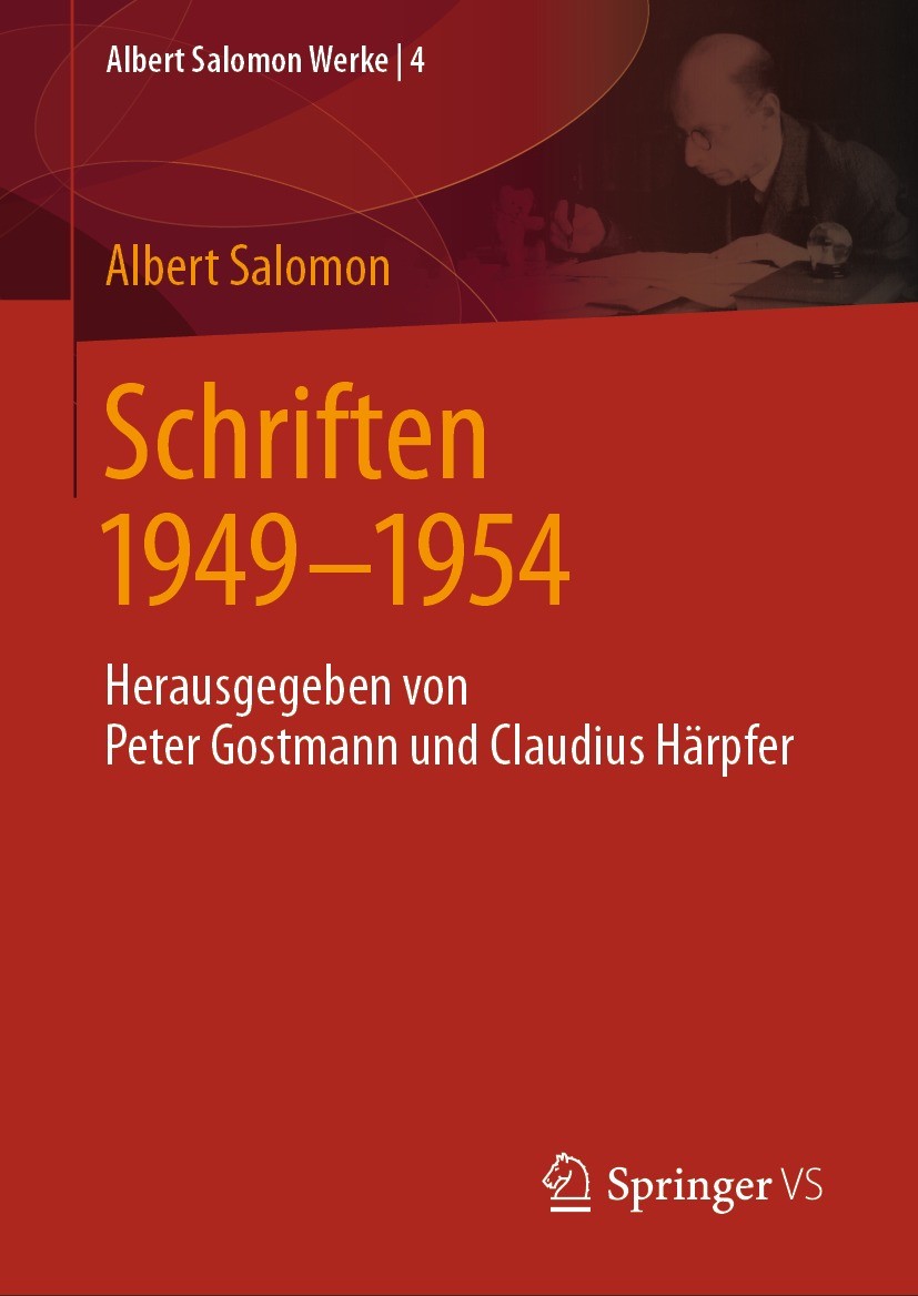 Titlebook: Schriften 1949 - 1954; Herausgegeben von Pe Albert Salomon,Peter Gostmann,Claudius Härpfer Book 2022 Der/die Herausgeber bzw. der/die Autor Titlebook: Schriften 1949 - 1954; Herausgegeben von Pe Albert Salomon,Peter Gostmann,Claudius Härpfer Book 2022 Der/die Herausgeber bzw. der/die Autor